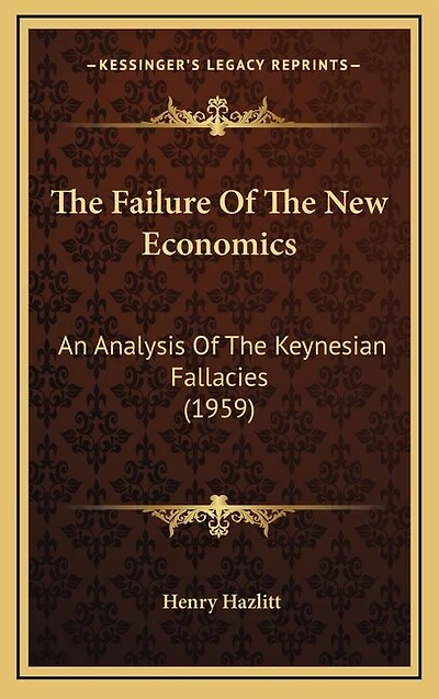 The Failure Of New Economics: An Analysis Keynesian Fallacies