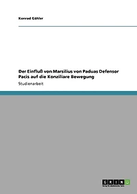 Der Einfluß von Marsilius von Paduas Defensor Pacis auf die Konziliare Bewegung