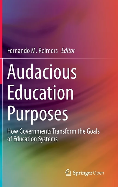 Audacious Education Purposes: How Governments Transform The Goals Of Education Systems