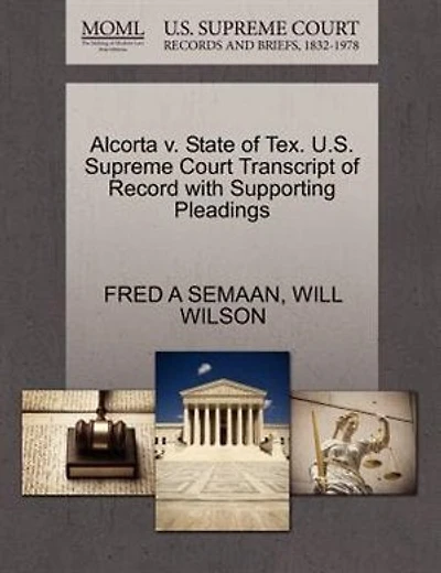 Alcorta V. State Of Tex. U.s. Supreme Court Transcript Of Record With Supporting Pleadings