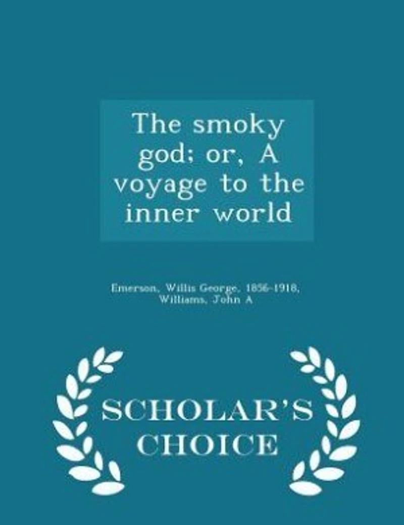 The Smoky God; Or, A Voyage To The Inner World - Scholar's Choice Edition