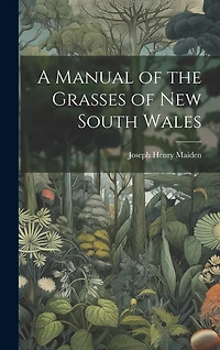 A Manual of the Grasses of New South Wales