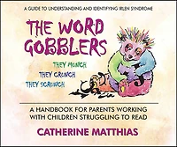 The Word Gobblers: A Handbook For Parents Working With Children Struggling To Read