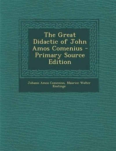 The Great Didactic of John Amos Comenius - Primary Source Edition