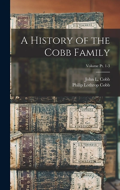 A History of the Cobb Family; Volume pt. 1-3