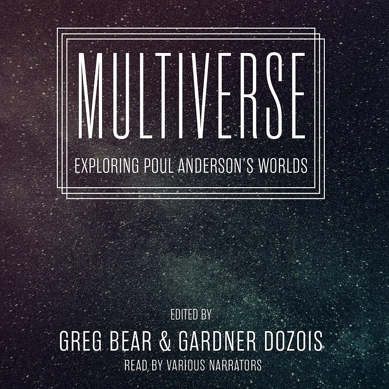 Multiverse: Exploring Poul Anderson’s Worlds