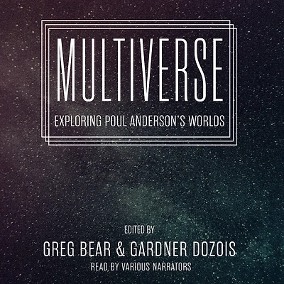 Multiverse: Exploring Poul Anderson’s Worlds