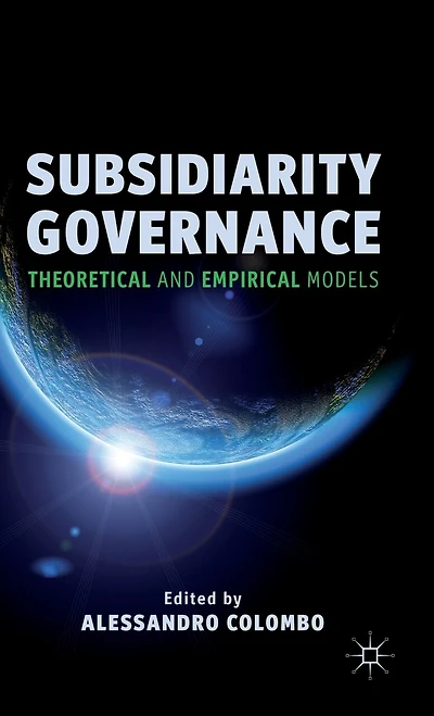 Subsidiarity Governance: Theoretical and Empirical Models
