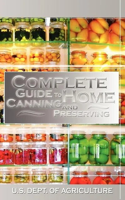 Complete Guide To Home Canning And Preserving (2009 Revision)