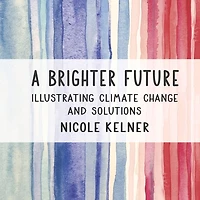 A Brighter Future: Illustrating Climate Change and Solutions