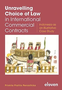 Unravelling Choice of Law in International Commercial Contracts: Indonesia as an Illustrative Case Study
