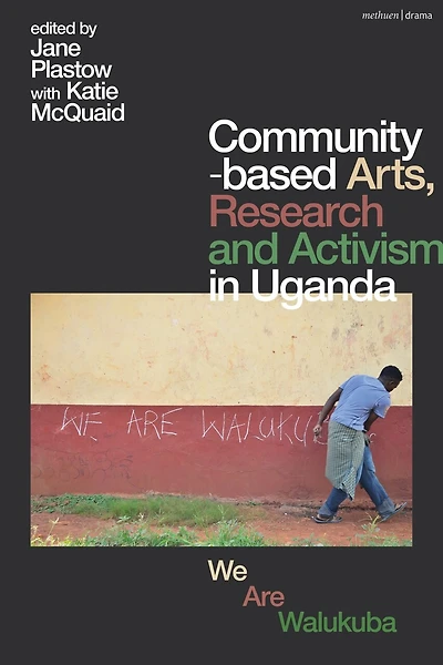 Community-based Arts, Research and Activism Uganda: We Are Walukuba