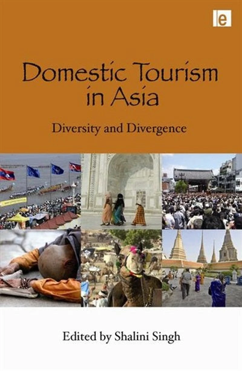 Domestic Tourism Asia: Diversity and Divergence