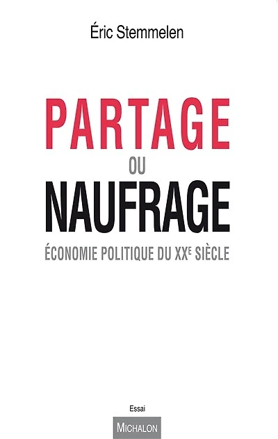 Partage ou naufrage: l'économie politique au XXe siècle