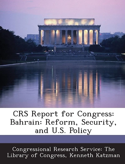 CRS Report for Congress: Bahrain: Reform, Security, and U.S. Policy