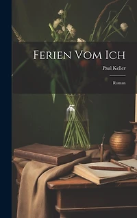 Ferien vom Ich: Roman