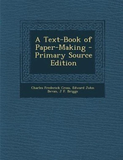A Text-Book of Paper-Making - Primary Source Edition