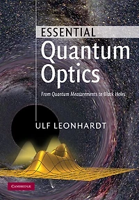 Essential Quantum Optics: From Measurements to Black Holes