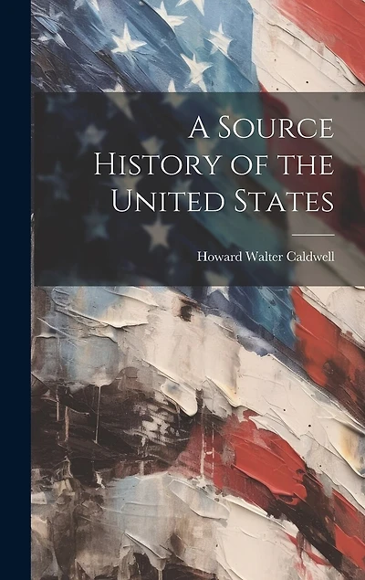 A Source History of the United States