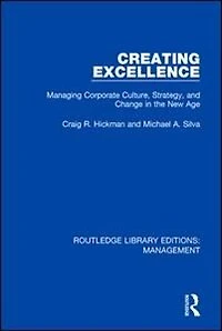 Creating Excellence: Managing Corporate Culture, Strategy, And Change The New Age