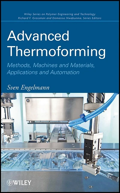 Advanced Thermoforming: Methods, Machines and Materials, Applications, Automation, Sustainability, the Circular Economy