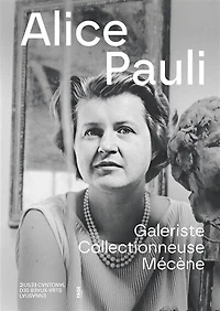 Alice Pauli: galeriste, collectionneuse, mécène