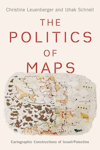 The Politics of Maps: Cartographic Constructions Israel/Palestine