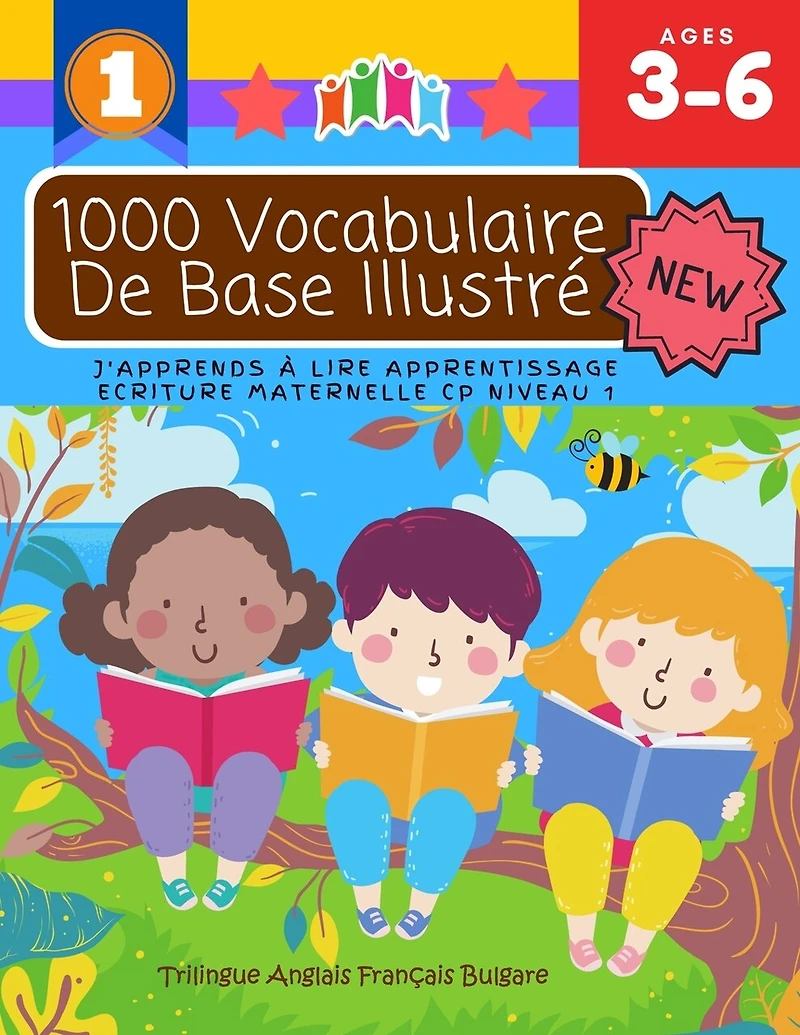 1000 Vocabulaire De Base Illustré J'Apprends À Lire Apprentissage Ecriture Maternelle Cp Niveau 1: Trilingue Anglais Français Bulgare: Apprendre à lire avant de savoir parler montessori matériel bebe - Méthode simple et rapide pour 3 6 ans