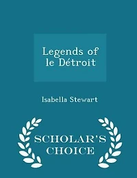 Legends of le Détroit - Scholar's Choice Edition