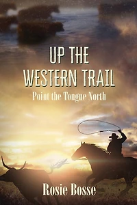 Up the Western Trail: Point the Tongue North (Book #5)