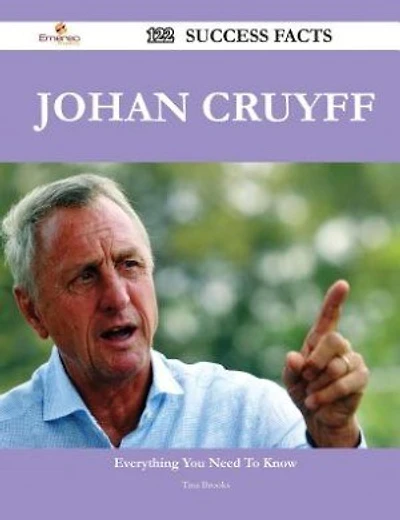 Johan Cruyff 122 Success Facts - Everything you need to know about Johan Cruyff