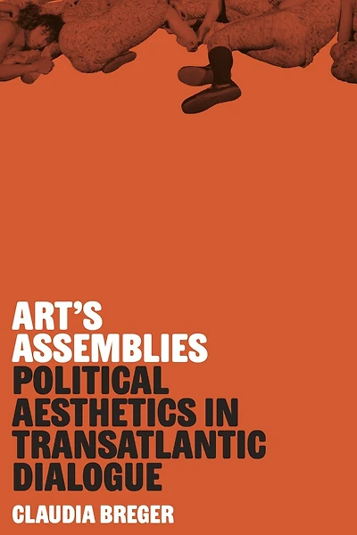 Art's Assemblies: Political Aesthetics Transatlantic Dialogue