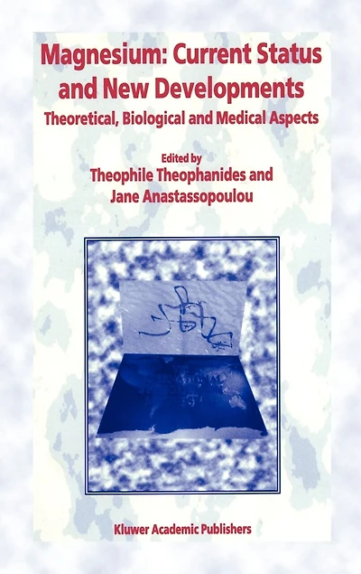 Magnesium: Current Status And New Developments: Theoretical, Biological Medical Aspects