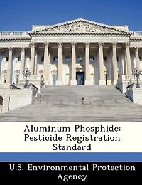 Aluminum Phosphide: Pesticide Registration Standard
