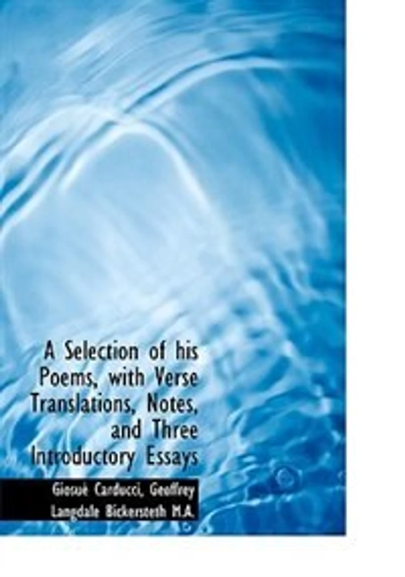 A Selection of his Poems, With Verse Translations, Notes, and Three Introductory Essays