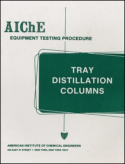 AIChE Equipment Testing Procedure - Tray Distillation Columns: A Guide to Performance Evaluation