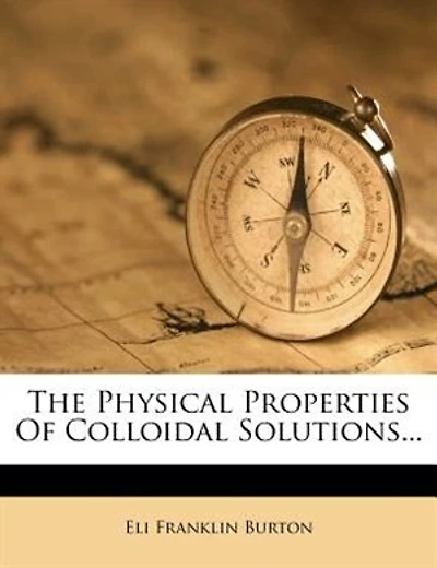 The Physical Properties Of Colloidal Solutions...