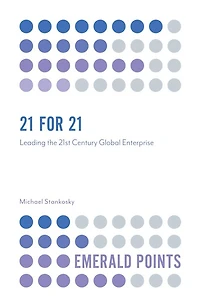 21 for 21: Leading the 21st Century Global Enterprise