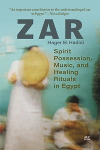 Zar: Spirit Possession, Music, And Healing Rituals Egypt