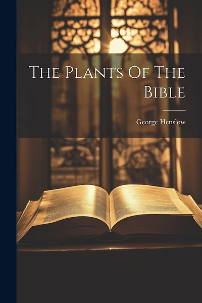 The Plants Of The Bible