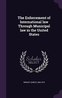 The Enforcement of International law Through Municipal law in the United States