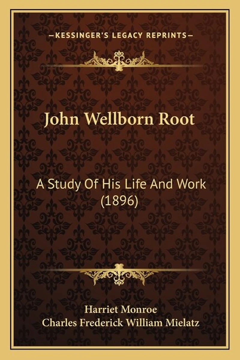 John Wellborn Root: A Study Of His Life And Work (1896)
