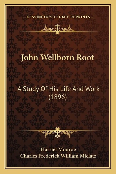 John Wellborn Root: A Study Of His Life And Work (1896)