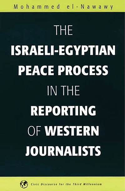 the Israeli-Egyptian Peace Process Reporting of Western Journalists
