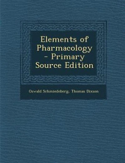 Elements of Pharmacology - Primary Source Edition