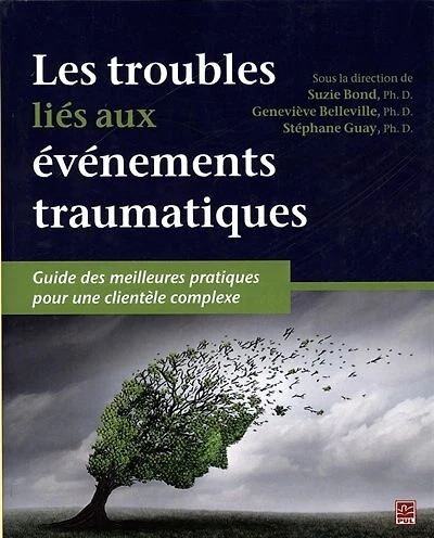 Les troubles liés aux événements traumatiques: guide des meilleures pratiques pour une clientèle complexe