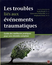 Les troubles liés aux événements traumatiques: guide des meilleures pratiques pour une clientèle complexe