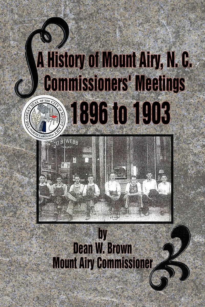 A History of Mount Airy, N. C. Commissioners' Meetings 1896 to 1903: 1903