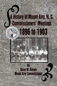 A History of Mount Airy, N. C. Commissioners' Meetings 1896 to 1903: 1903