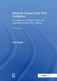 Adverse Impact and Test Validation: A Practitioner's Guide to Valid Defensible Employment Testing